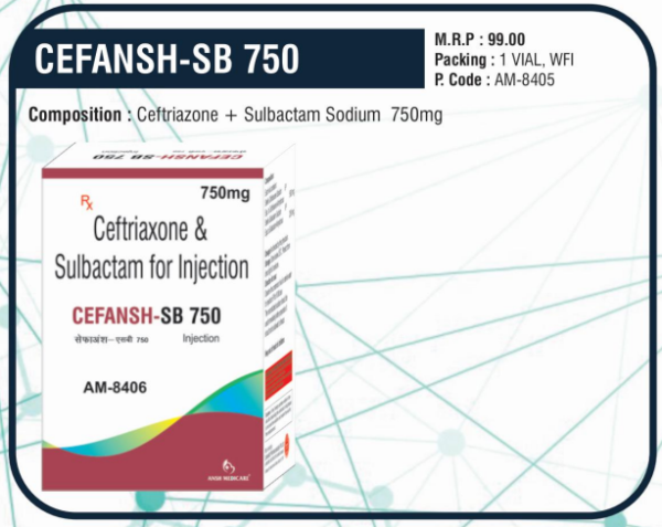 CEFANSH-SB 750mg (Ceftriaxone + Sulbactam Sodium)